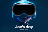 Joe’s day in the VR world