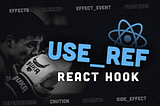 useRef — React Hook