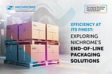 Efficiency at its Finest: Exploring Nichrome’s End-of-Line Packaging Solutions