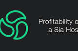 Profitability of a Sia Host