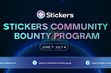 Stickers Community Bounty Program June 7th — July 4th