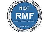 Understanding NIST Risk Management Framework(RMF)