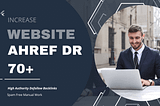 How to increase Ahref Dr 70+, Domain Rating