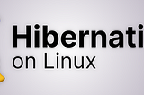 Linux penguin “Tux” wearing a sleeping cap, next to the text “Hibernation on Linux”