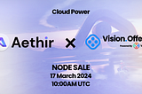Aethir Node Sale on VisionOffering: Unlocking the Future of Cloud Computing