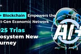 2025 Trias Ecosystem: A New Journey.