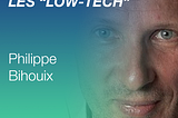 Philippe Bihouix - Miser sur les "low-tech"