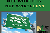 NET WORTH IS NET WORTHLESS