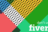 3 Reasons Not To Use Fiverr