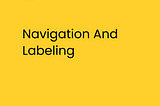 Navigation and Labeling