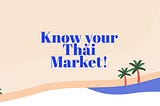 Things to know before launching your product in Thailand!