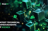 Latest Technical Improvements at KickEX