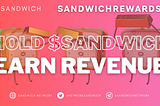Earn revenue just by holding $SANDWICH
