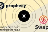 Prophecy creates $SWAPZ Prophet Pools