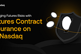 Managing Futures Risks with Futures Contract Insurance on BitNasdaq