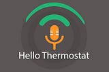 Voice UI for Home Thermostat or Related Application: Case Study