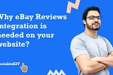 Why eBay Reviews integration is needed on your website?