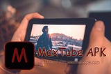 The Best Android Streaming Experience with MaxTube APK
