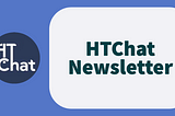 HTChat Newsletter