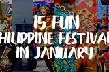 15 Fun Philippine Festivals in January