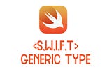 Swift Generic Types