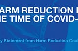 Harm Reduction in the Time of COVID-19