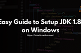 Easy Guide to Setup Java Development Kit (JDR/JRE) on Windows