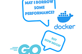 How Docker affects your Go app performance