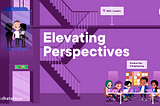 Principally Speaking: Elevating Perspectives with the Architecture Elevator