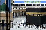What is Umrah and its Types?