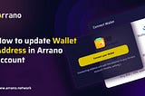 How To Update Wallet Address In Arrano Account
