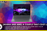 Lenovo Legion 7 Gen 6 Review: (Nvidia and AMD) A couple that cost less