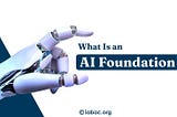 What is an AI foundation