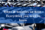 Bikes & Scooties on Rent — Everything you need to knowBikes & Scooties on Rent — Everything you…