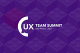 UX Team Summit 2022: Design Systems