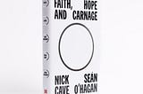 ‘Faith, Hope and Carnage’