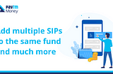 Introducing: Multiple SIPs in the same fund, and many other smart features