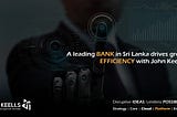Back end process automation for a leading bank in Sri Lanka