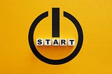 Start before you’re ready