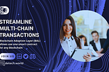 DeTech.World streamlines multi-chain transactions