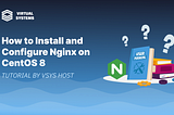 How to Install and Configure Nginx on CentOS 8
