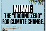 Miami: The “Ground Zero” for Climate Change