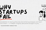 The Launch of Why Startups Fail - The New Bi-weekly Newsletter