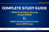 Complete CREST CPSA and CRT Exam Study Guide | CREST Practitioner Security Analyst (CPSA) and CREST Registered Penetration Tester (CRT) Exam Review | Preparation Tips