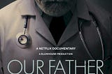 Bioethics in popular media- Our father ( Netflix)