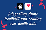 Integrating Apple HealthKit — Swift