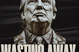 Wasting Away