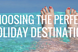 Budget Friendly Tips for Your Next Holiday Destination