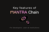Key features of MANTRA Chain