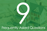 9 Frequently Asked Questions About Mortgages By Home Buyers.